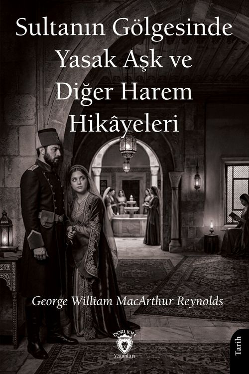 Sultanın Gölgesinde Yasak Aşk ve Diğer Harem Hikayeleri