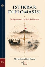 İstikrar Diplomasisi & Türkiye'nin Yeni Dış Politika Doktrini