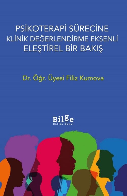 Psikoterapi Sürecine Klinik  Değerlendirme Eksenli Eleştirel Bir Bakış