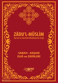 Zadul-Müslim & Sabah Akşam Dua ve Zikirleri