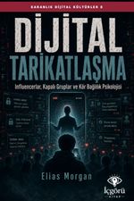 Karanlık Dijital Kültürler 8: Dijital Tarikatlaşma & Influencerlar, Kapalı Gruplar ve Kör Bağlılık Psikolojisi