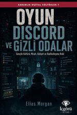 Karanlık Dijital Kültürler 7: Oyun, Discord ve Gizli Odalar & Gençlik Kültürü, Mizah, Aidiyet ve Radikalleşme Riski