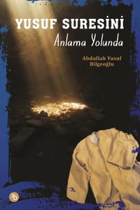 Yusuf Suresini Anlama Yolunda