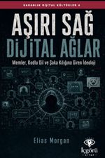 Karanlık Dijital Kültürler 4: Aşırı Sağ Dijital Ağlar & Memler, Kodlu Dil ve Şaka Kılığına Giren İdeoloji