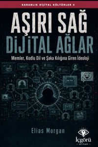 Karanlık Dijital Kültürler 4: Aşırı Sağ Dijital Ağlar & Memler, Kodlu Dil ve Şaka Kılığına Giren İdeoloji
