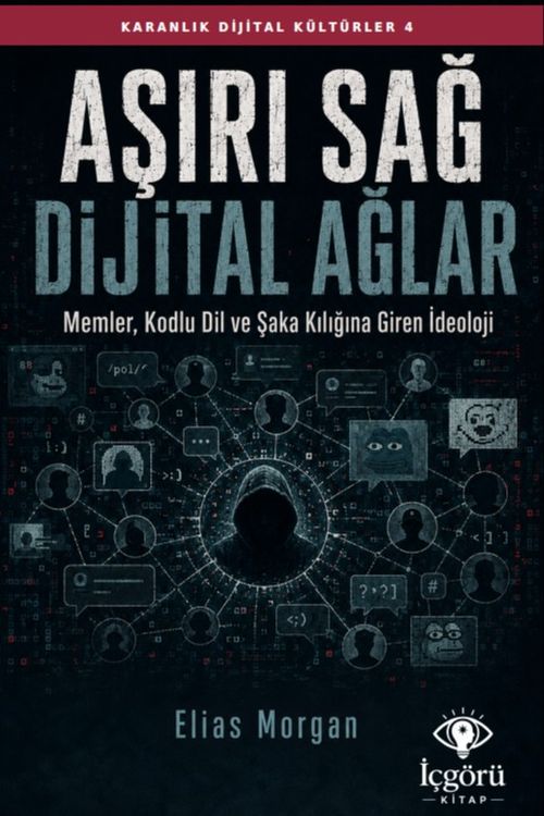 Karanlık Dijital Kültürler 4: Aşırı Sağ Dijital Ağlar & Memler, Kodlu Dil ve Şaka Kılığına Giren İdeoloji