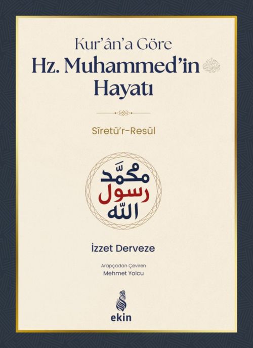 Kur'an'a Göre Hz. Muhammed'in Hayatı Sîretü'r-Resul