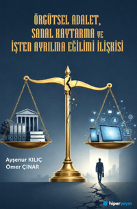 Örgütsel Adalet, Sanal Kaytarma ve İşten Ayrılma Eğilimi İlişkisi