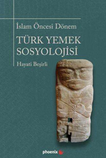 İslam Öncesi Dönem Türk Yemek Sosyolojisi