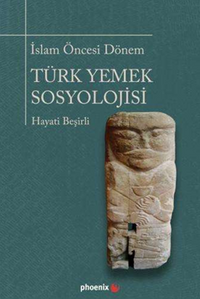 İslam Öncesi Dönem Türk Yemek Sosyolojisi