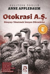 Otokrasi A. Ş. & Dünyayı Yönetmek İsteyen Diktatörler