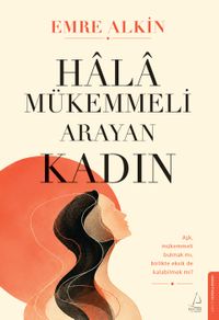 Hala Mükemmeli Arayan Kadın