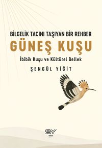 Bilgelik Tacını Taşıyan Bir Rehber & Güneş Kuşu