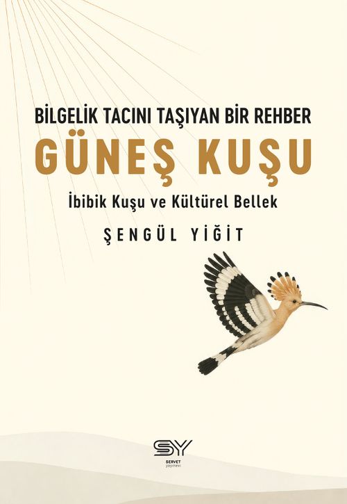 Bilgelik Tacını Taşıyan Bir Rehber & Güneş Kuşu