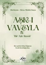 Aşk-ı Vaveyla IV