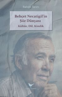 Behçet Necatigil'in Şiir Dünyası: Kültür, Dil, Kimlik