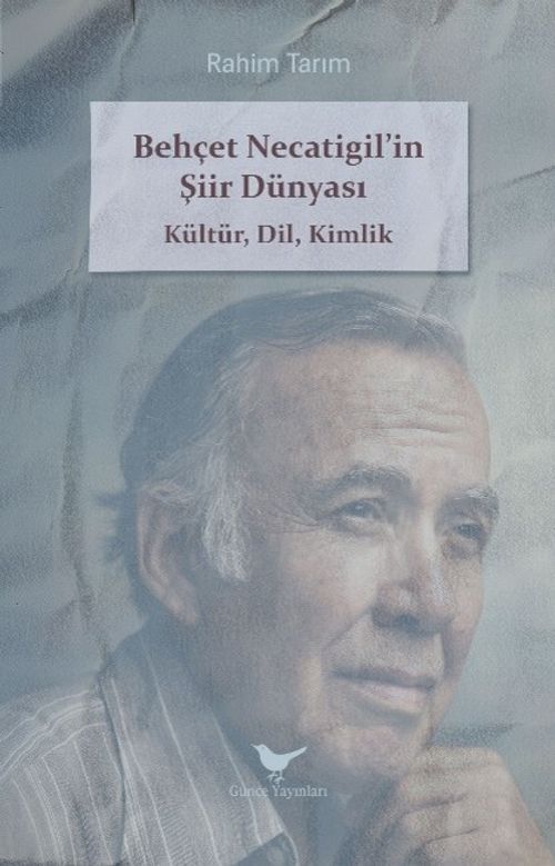 Behçet Necatigil'in Şiir Dünyası: Kültür, Dil, Kimlik