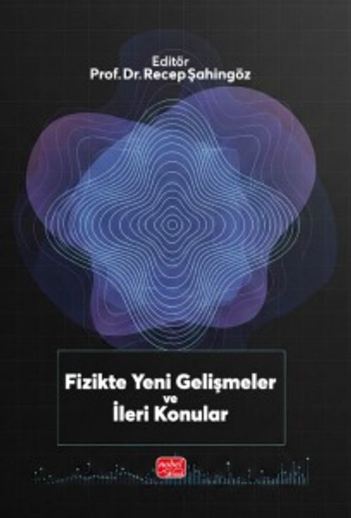 Fizikte Yeni Gelişmeler ve İleri Konular