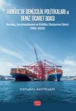 Türkiye'de Denizcilik Politikaları ve Deniz Ticaret Odası & Kuruluş, Kurumsallaşma ve Politika Oluşturma Süreci (1982–2024)