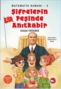 Şifrelerin Peşinde Anıtkabir / Matematik Romanı 4