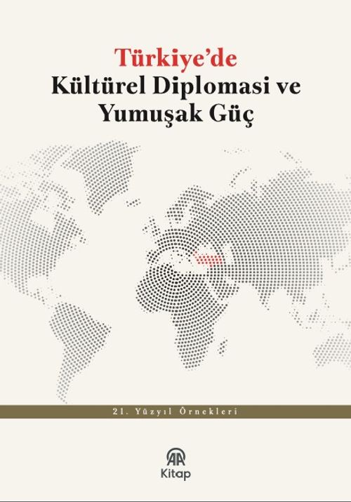 Türkiye'de Kültürel Diplomasi ve Yumuşak Güç