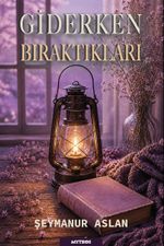 Giderken Bıraktıkları
