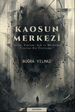 Kaosun Merkezi & İnsan, Toplum, Aşk ve Merhamet Üzerine Bir Yüzleşme