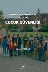 Londra'dan Ankara'ya Okul Çağı & Çocuk Güvenliği