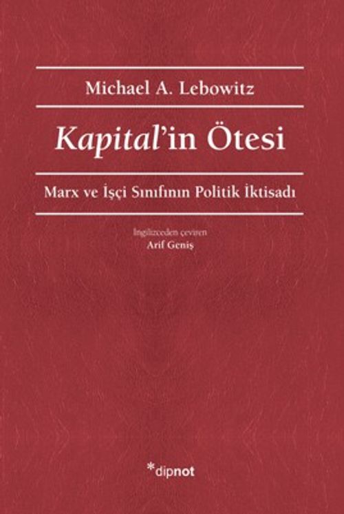 Kapital'in Ötesi & Marx ve İşçi Sınıfının Politik İktisadı