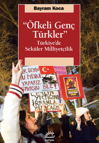 "Öfkeli Genç Türkler" & Türkiye'de Seküler Milliyetçilik