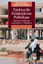 Türkiye'de Felaketlerin Politikası & Enformel Toplumsal Sözleşmeler ve Popülizm