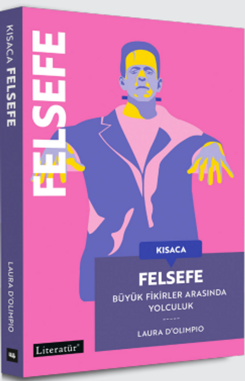 Kısaca Felsefe / Büyük Fikirler Arasında Yolculuk