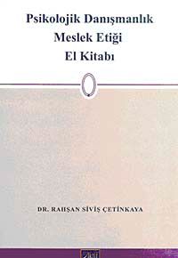 Psikolojik Danışmalık Meslek Etiği El Kitabı