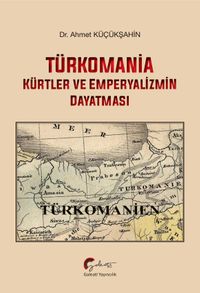Türkomania & Kürtler ve Emperyalizmin Dayatması
