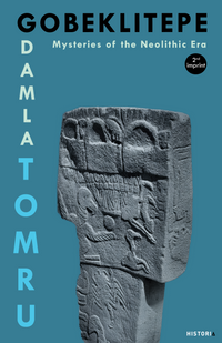 Gobeklıtepe & Mysteries of the Neolithic Era