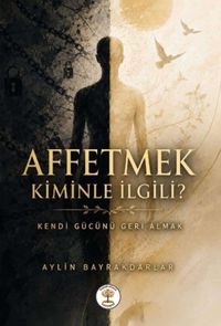 Affetmek Kiminle İlgili