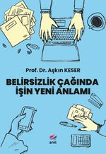 Belirsizlik Çağında İşin Yeni Anlamı