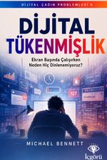Dijital Çağın Problemleri 8: Dijital Tükenmişlik & Ekran Başında Çalışırken Neden Hiç Dinlenemiyoruz?
