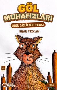 Göl Muhafızları “Eber Gölü Macerası”