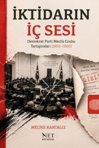 İktidarın İç Sesi & Demokrat Parti Meclis Grubu Tartışmaları (1956–1960)