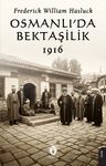 Osmanlı'da Bektaşilik 1916