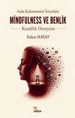 Mindfulness ve Benlik & Anda Kalamamanın Sosyolojisi