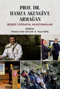 Prof. Dr. Hamza Akengin'e Armağan Beşeri Coğrafya Araştırmaları