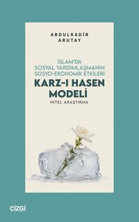 İslam'da Sosyal Yardımlaşmanın Sosyo-Ekonomik Etkileri Karz-ı Hasen Modeli Nitel Araştırma