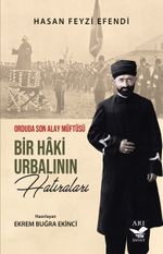 Bir Haki Urbalının Hatıraları & Orduda Son Alay Müftüsü