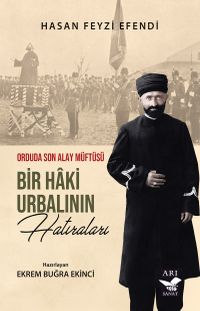 Bir Haki Urbalının Hatıraları & Orduda Son Alay Müftüsü