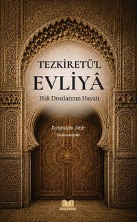 Tezkiretül Evliya Hak Dostlarının Hayatı
