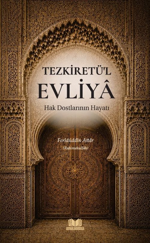 Tezkiretül Evliya Hak Dostlarının Hayatı