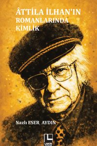 Attila İlhan'ın Romanlarında Kimlik