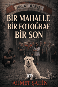 Bir Mahalle Bir Fotoğraf Bir Son